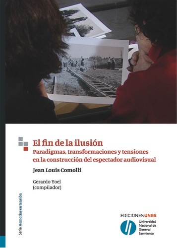 El Fin De La Ilusión - Comolli, Jean Louis