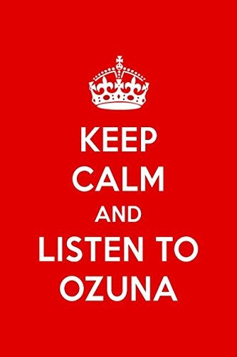 Keep Calm And Listen To Ozuna Ozuna Designer Notebook