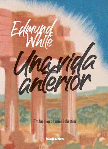 Una Vida Anterior - Edmund White