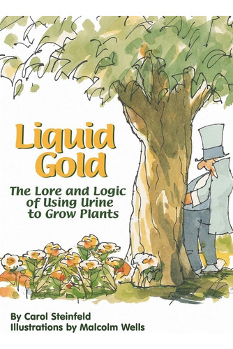 Libro: Liquid Gold: The Lore And Logic Of Using Urine To Gro