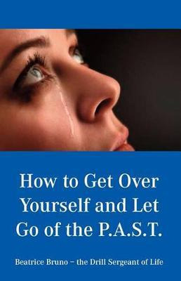 Libro How To Get Over Yourself And Let Go Of The Past - B...