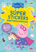 Comprar Libro Peppa Pig. Super Stickers. Aventuras Mag - Peppa Pig
