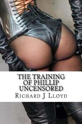 Libro The Training Of Phillip Uncensored - Mr Richard Joh...