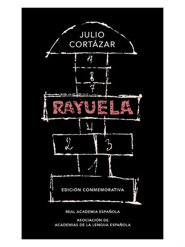 Rayuela - Cortazar Edicion Conmemorativa De La Rae 