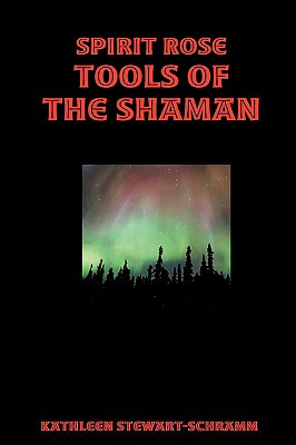 Libro Spirit Rose Tools Of The Shaman - Stewart-schramm, ...