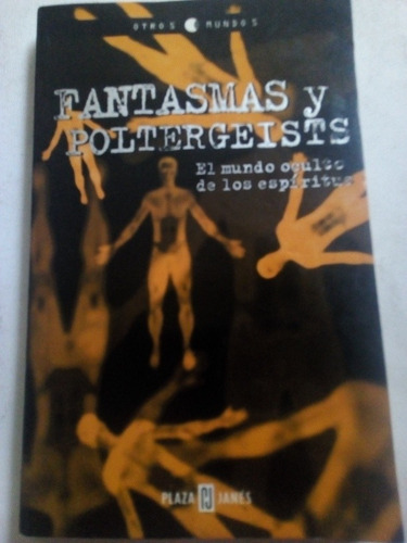 Libro Fantasmas Y Poltergeists Plaza Y Janes Espíritus