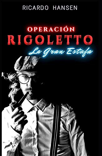 Operacion Rigoletto: La Gran Estafa