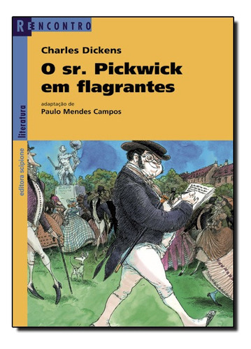 Sr. Pickwick Em Flagrantes, O, De Paulo Mendes Campos. Editora Scipione Em Português