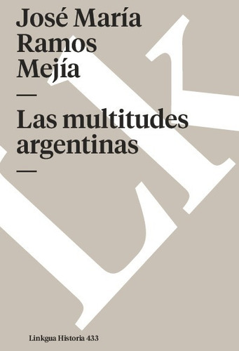 Libro Las Multitudes Argentinas - Ramos  Mejía