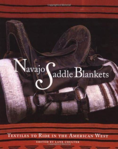 Libro: Navajo Saddle Blankets: Textiles To Ride In The Ameri