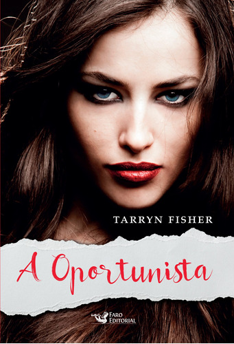 A oportunista, de Fisher, Tarryn. Editora Faro Editorial Eireli, capa mole em português, 2016