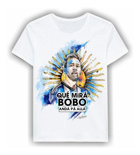 Remera Messi Que Mira Bobo /regalo Papa  Mundial / Argentina