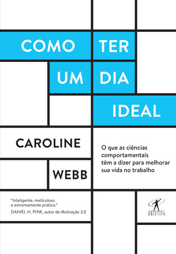 Como ter um dia ideal, de Webb, Caroline. Editora Schwarcz SA, capa mole em português, 2016