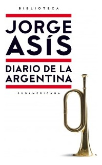 Libro Diario De La Argentina (biblioteca Jorge Asis) (rustic