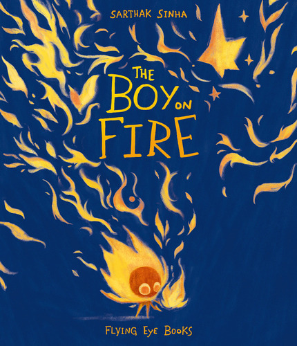 Boy On Fire, De Sinha Sarthak. Editorial Flying Eye En Inglés, 2024
