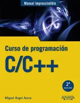 Comprar C\u002FC++. Curso de programación, de Acera García, Miguel Ángel. Serie Manuales imprescindibles Editorial Anaya Multimedia, tapa blanda en español, 2017