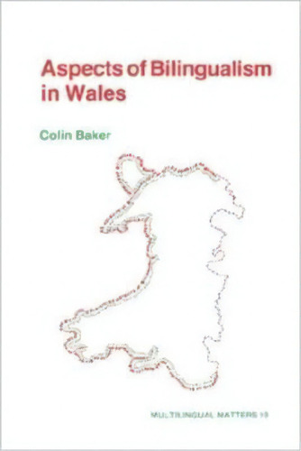 Aspects Of Bilingualism In Wales, De Colin Baker. Editorial Channel View Publications Ltd, Tapa Blanda En Inglés