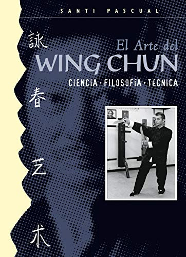 El Arte Del Wing Chun -ciencia Filosofia Tecnica- -alas-