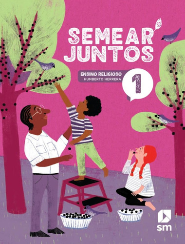 Semear Juntos - Ensino Religioso - 1º Ano - 3ª Ed. 2024: Semear Juntos - Ensino Religioso - 1º Ano - 3ª Ed. 2024, De Edicoes Sm. Editora Edicoes Sm Didatica, Capa Mole, Edição 3 Em Português, 2024