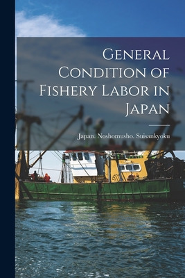 Libro General Condition Of Fishery Labor In Japan [microf...