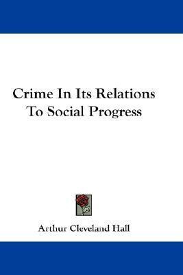 Libro Crime In Its Relations To Social Progress - Arthur ...