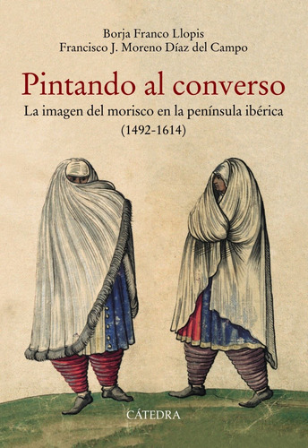 Pintando Al Converso, Llopis / Díaz Del Campo, Cátedra