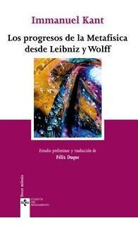 Progresos De La Metafisica Desde Leibniz Y Wolff,los - Ka...