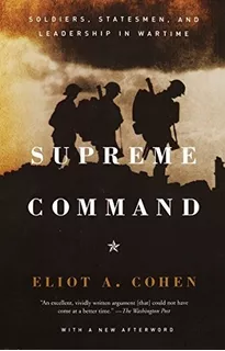 Book : Supreme Command Soldiers, Statesmen, And Leadership.