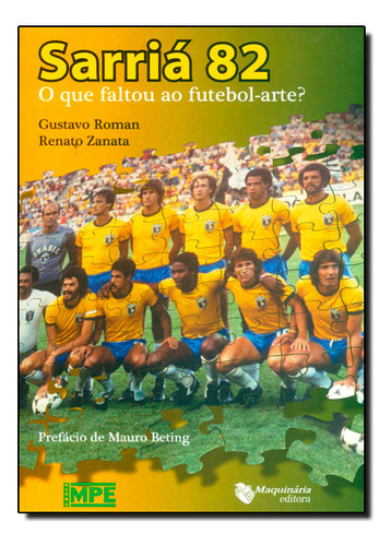 Sarriá 82: O Que Faltou Ao Futebol Arte?, De Gustavo  Román. Editora Maquinaria Editora, Capa Dura Em Português