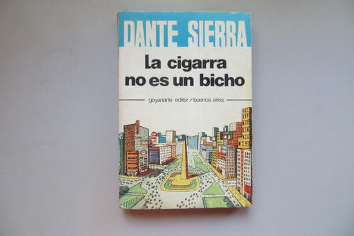 La Cigarra No Es Un Bicho Dante Sierra Goyanarte Editor 1977