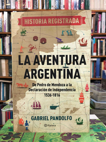 La Aventura Argentina - Gabriel Pandolfo - Planeta