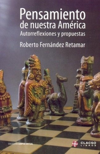 Pensamiento De Nuestra America, Autorreflexiones Y Propuesta, De Fernandez Retamar, Roberto. Editorial Clacso, Edición 1 En Español