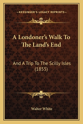 Libro A Londoner's Walk To The Land's End: And A Trip To ...