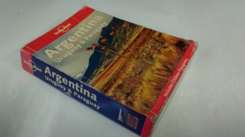  Argentina, Uruguay & Paraguay .sandra Bao. Ed.lonely Planet