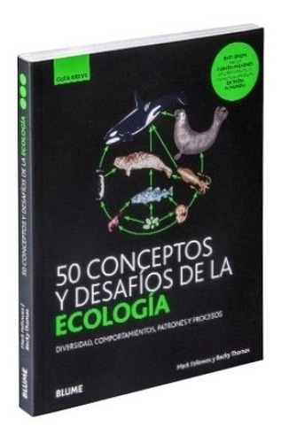 50 Conceptos Y Desafíos De La Ecología. Guía Breve