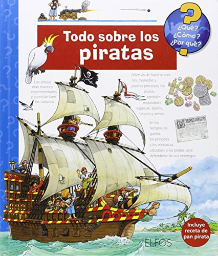 Todo sobre los piratas (¿Qué?), de Erne, Andrea. Editorial Ediciones Elfos, tapa pasta dura, edición 3 en español, 2015