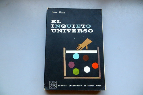 El Inquieto Universo Max Born Eudeba 1973