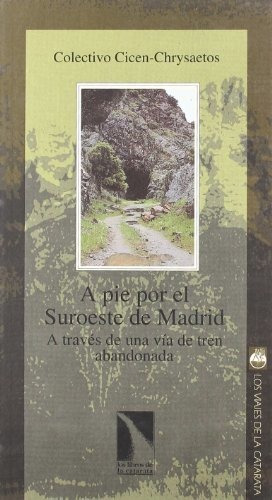 Libro A Pie Por El Suroeste De Madrid A Través De Una Vía De