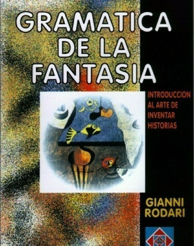 Libro - Gramatica De La Fantasia - Gianni Rodari