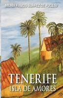 Libro Tenerife Isla De Amores - Maria Ramos Suarez De Pug...