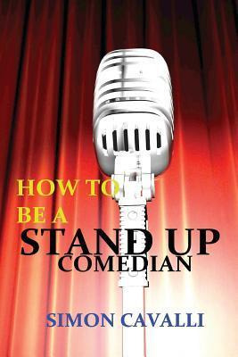 Libro How To Be A Stand Up Comedian - Simon Cavalli