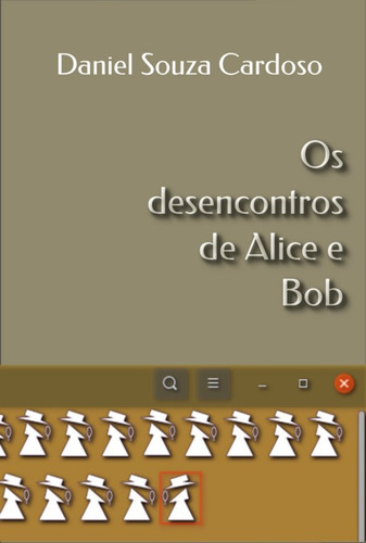 Os Desencontros De Alice E Bob, De Daniel Souza Cardoso. Série Não Aplicável, Vol. 1. Editora Clube De Autores, Capa Mole, Edição 1 Em Português, 2022