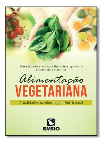 Alimentação Vegetariana: Atualidades Na Abordagem Nutriciona