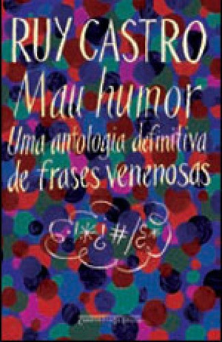 Mau Humor, De Castro, Ruy. Editora Companhia De Bolso, Capa Mole, Edição 1ª Edição - 2007 Em Português