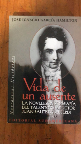 Vida De Un Ausente - José Ignacio Hamilton  