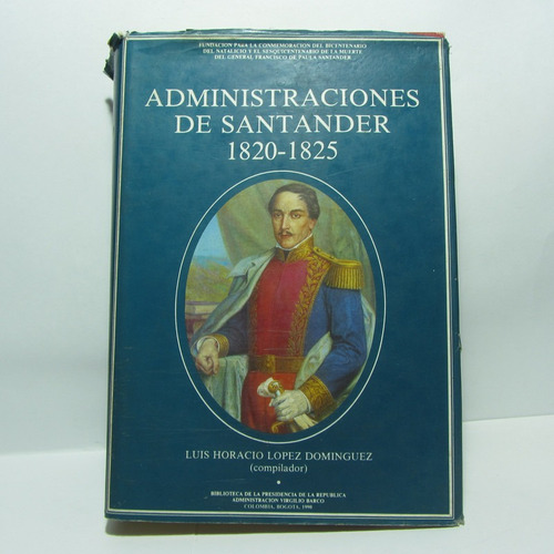 Administraciones De Santander 1820-1825 - Luis Horacio López