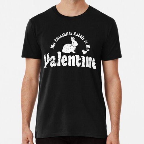 Remera My Anti Valentine Pet Chinchilla Rabbit Algodon Premi