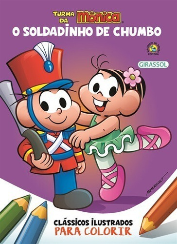 O Soldadinho De Chumbo - Clássicos Ilustrados, De Mauricio De Sousa., Vol. N/a. Editora Girassol, Capa Mole, Edição 1 Em Português, 2016