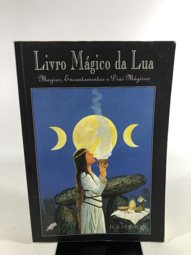 Livro Mágico Da Lua Mágias. Encantamentos E Dias Mágicos D. J. Conway L047