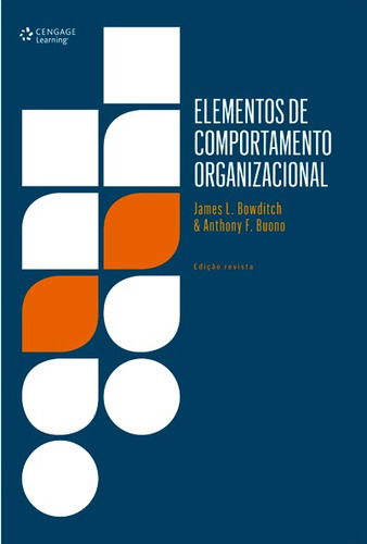 Elementos de comportamento organizacional, de Bowditch, James. Editora Cengage Learning Edições Ltda., capa mole em português, 2016